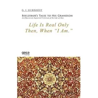 Life Is Real Only Then, When I Am - G. I. Gurdjieff - Gece Kitaplığı