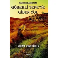 Yaşamın Başlangıcından Göbekli Tepe’ye Giden Yol - Kolektif - Gece Kitaplığı