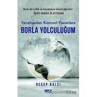 Yeraltından Küresel Pazarlara Borla Yolculuğum - Kolektif - Gece Kitaplığı