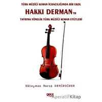 Türk Müziği Keman İcracılığında Bir Ekol Hakkı Derman’ın Tavrına Yönelik Türk Müziği Keman Etütleri