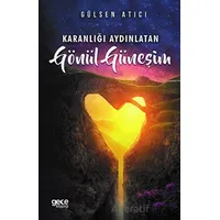 Karanlığı Aydınlatan Gönül Güneşim - Gülsen Atıcı - Gece Kitaplığı