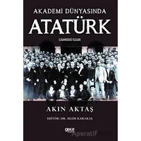 Akademi Dünyasında Atatürk - Akın Aktaş - Gece Kitaplığı