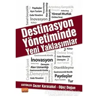 Destinasyon Yönetiminde Yeni Yaklaşımlar - Nedim Yüzbaşıoğlu - Nobel Akademik Yayıncılık