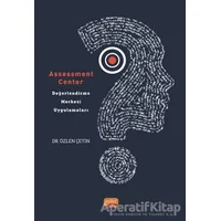 Assessment Center - Değerlendirme Merkezi Uygulamaları - Özlen Çetin - Nobel Bilimsel Eserler