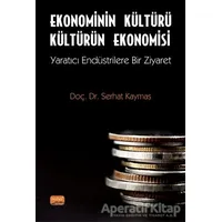 Ekonominin Kültürü Kültürün Ekonomisi - Serhat Kaymas - Nobel Bilimsel Eserler