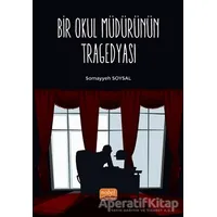 Bir Okul Müdürünün Tragedyası - Somayyeh Soysal - Nobel Bilimsel Eserler
