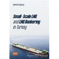 Small-scale Lng And Lng Bunkering İn Turkey - Mehmet Doymuş - Nobel Bilimsel Eserler