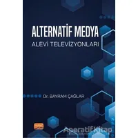Alternatif Medya: Alevi Televizyonları - Bayram Çağlar - Nobel Bilimsel Eserler