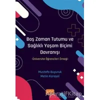 Boş Zaman Tutumu ve Sağlıklı Yaşam Biçimi Davranışı - Mustafa Buyuruk - Nobel Bilimsel Eserler