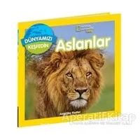 National Geographic Kids Dünyamızı Keşfedin - Aslanlar - Amy Sky Koster - Beta Kids