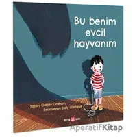 Bu Benim Evcil Hayvanım - Oakley Graham - Beta Kids
