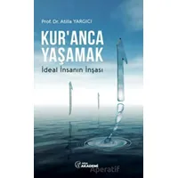 Kur’anca Yaşamak – İdeal İnsanın İnşası - Atilla Yargıcı - Nida Yayınları