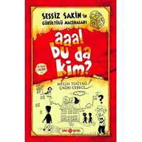 Aaa! Bu da Kim? - Sessiz Sakin’in Gürültülü Maceraları 1 - Melih Tuğtağ - Genç Hayat
