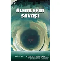 Alemlerin Savaşı - Wayne Thomas Batson - Martı Yayınları