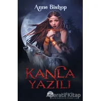 Kanla Yazılı - Anne Bishop - Martı Yayınları