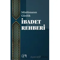 Müslümanın Günlük İbadet Rehberi - Kolektif - Nida Yayıncılık