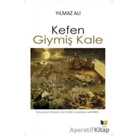 Kefen Giymiş Kale - Yılmaz Ali - Ateş Yayınları
