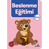 Beslenme Eğitimi 2 Yaş - Afife Çoruk - Beyaz Panda Yayınları