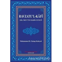 Ravzatul-Kafi - Muhammed B. Yakup Kuleyni - İmam Rıza Dergahı Yayınları