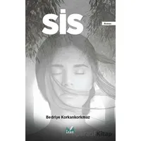 Sis - Bedriye Korkankorkmaz - İzan Yayıncılık