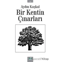 Bir Kentin Çınarları - Aydın Kaşkal - İzan Yayıncılık
