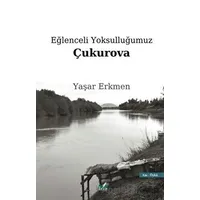 Eğlenceli Yoksulluğumuz Çukurova - Yaşar Erkmen - İzan Yayıncılık
