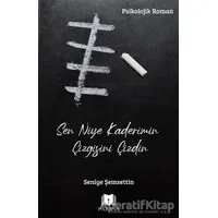 Sen Niye Kaderimin Çizgisini Çizdin - Seniye Şemsettin - Parana Yayınları