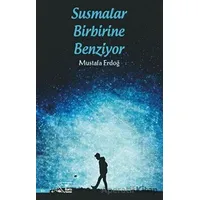 Susmalar Birbirine Benziyor - Mustafa Erdoğan - Kuytu Yayınları