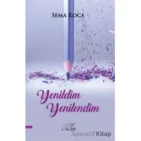 Yenildim Yenilendim - Sema Koca - Kuytu Yayınları