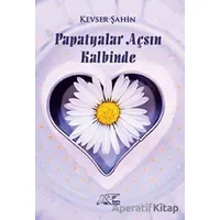 Papatyalar Açsın Kalbinde - Kevser Şahin - Kuytu Yayınları