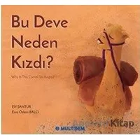 Bu Deve Neden Kızdı? Why is the Camel So Angry? - Elif Santur - Multibem Yayınları