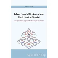 İslam Hukuk Düşüncesinde Vaz‘i Hüküm Teorisi - Rahime Altaş - Araştırma Yayınları