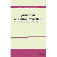 Şirkin Dini ve Kültürel Temelleri - Namık Kemal Okumuş - Araştırma Yayınları