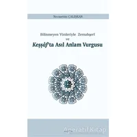 Bilinmeyen Yönleriyle Zemahşeri ve Keşşafta Asıl Anlam Vurgusu