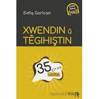Xwendin u Tegihiştin - 35 Unite - Sidiq Gorican - Dara Yayınları