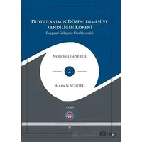 Duygulanımın Düzenlenmesi ve Kendiliğin Kökeni - Duygusal Gelişimin Nörobiyolojisi - 3 Kitap Takım