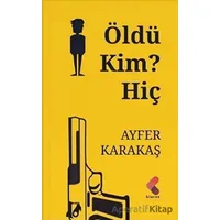Öldü Kim? Hiç - Ayfer Karakaş - Klaros Yayınları