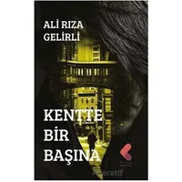 Kentte Bir Başına - Ali Rıza Gelirli - Klaros Yayınları