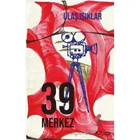 39 Merkez - Ulaş Işıklar - Klaros Yayınları