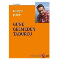 Günü Gelmeden Taburcu - Hüseyin Peker - Klaros Yayınları