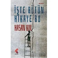 İşte Bütün Hikaye Bu - Hasan Kul - Klaros Yayınları