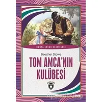 Tom Amcanın Kulübesi - Beecher Stowe - Dorlion Yayınları