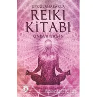Uygulamalarla Reiki Kitabı - Önder Ergin - Dorlion Yayınları