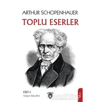 Toplu Eserler Cilt 1 - Arthur Schopenhauer - Dorlion Yayınları