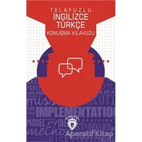 Telafuzlu İngilizce Türkçe Konuşma Kılavuzu (Sözlük İlaveli) - Metin Gökçe - Dorlion Yayınları