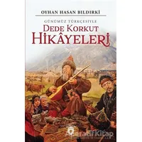 Dede Korkut Hikayeleri (Günümüz Türkçesiyle) - Oyhan Hasan Bıldırki - Dorlion Yayınları