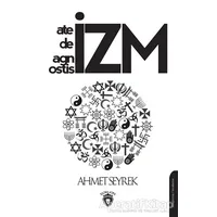 Ateizm Deizm Agnostisizm - Ahmet Seyrek - Dorlion Yayınları