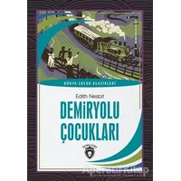 Demiryolu Çocukları - Edith Nesbit - Dorlion Yayınları