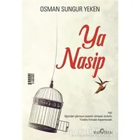 Ya Nasip - Osman Sungur Yeken - Yediveren Yayınları