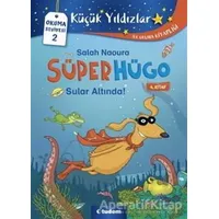 Sular Altında! - Süperhügo 4 - Salah Naoura - Tudem Yayınları